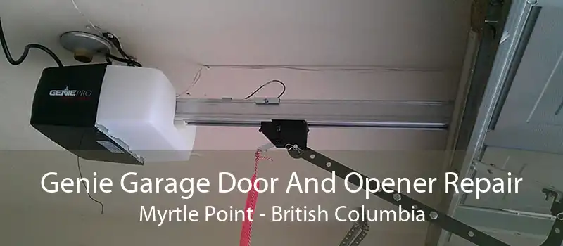 Genie Garage Door And Opener Repair Myrtle Point - British Columbia
