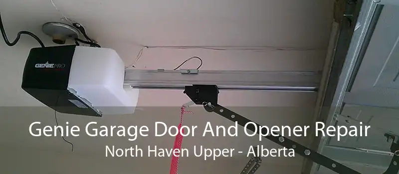 Genie Garage Door And Opener Repair North Haven Upper - Alberta