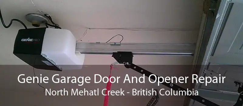 Genie Garage Door And Opener Repair North Mehatl Creek - British Columbia