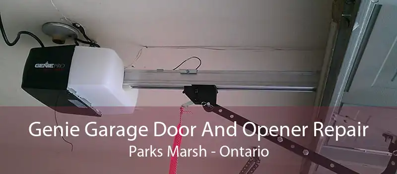 Genie Garage Door And Opener Repair Parks Marsh - Ontario