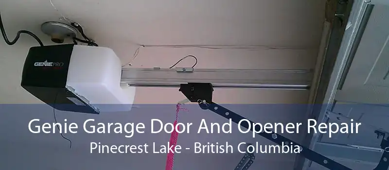 Genie Garage Door And Opener Repair Pinecrest Lake - British Columbia
