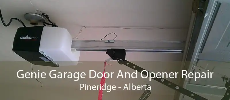 Genie Garage Door And Opener Repair Pineridge - Alberta