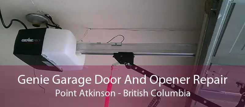 Genie Garage Door And Opener Repair Point Atkinson - British Columbia