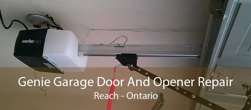 Genie Garage Door And Opener Repair Reach - Ontario