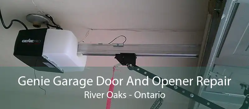 Genie Garage Door And Opener Repair River Oaks - Ontario