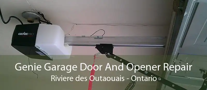 Genie Garage Door And Opener Repair Riviere des Outaouais - Ontario