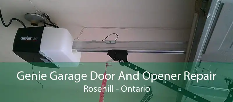 Genie Garage Door And Opener Repair Rosehill - Ontario