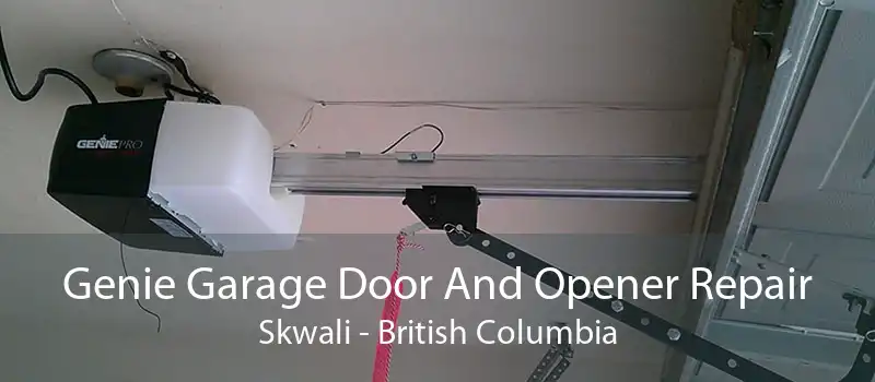 Genie Garage Door And Opener Repair Skwali - British Columbia
