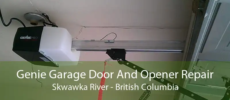 Genie Garage Door And Opener Repair Skwawka River - British Columbia