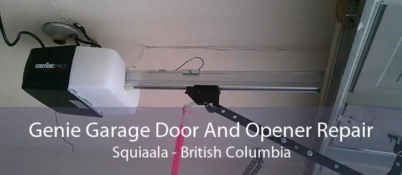 Genie Garage Door And Opener Repair Squiaala - British Columbia