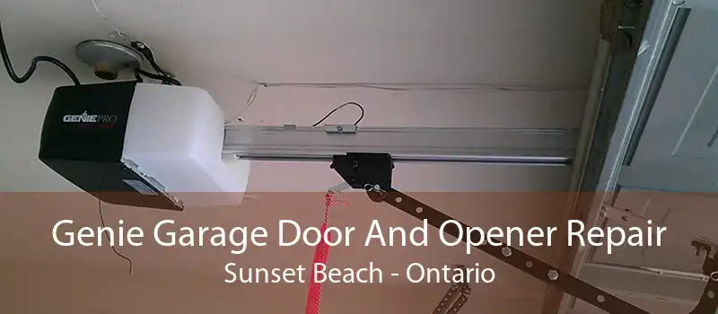 Genie Garage Door And Opener Repair Sunset Beach - Ontario