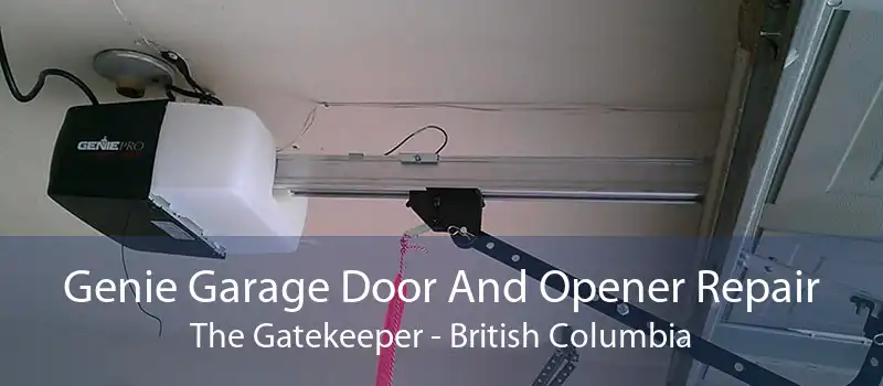 Genie Garage Door And Opener Repair The Gatekeeper - British Columbia