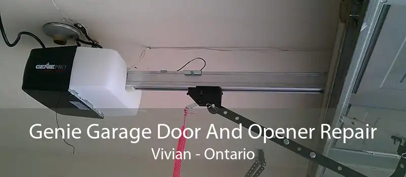 Genie Garage Door And Opener Repair Vivian - Ontario