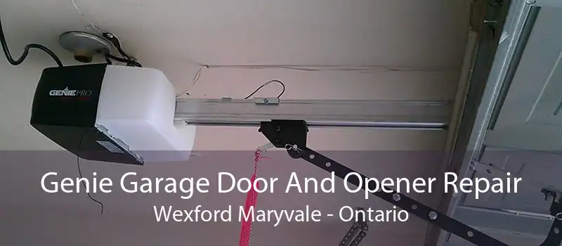 Genie Garage Door And Opener Repair Wexford Maryvale - Ontario