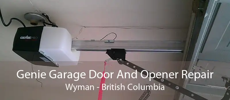 Genie Garage Door And Opener Repair Wyman - British Columbia