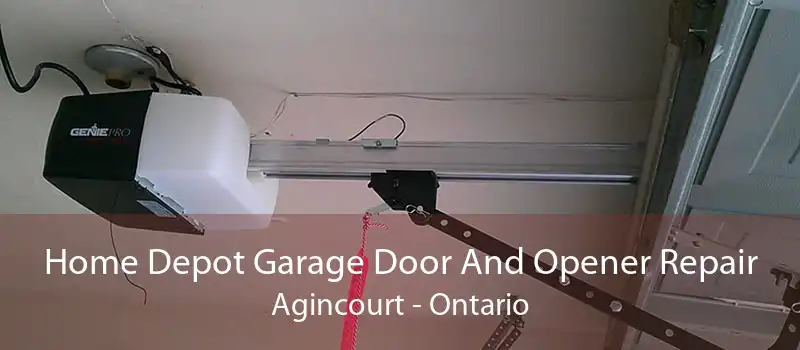 Home Depot Garage Door And Opener Repair Agincourt - Ontario