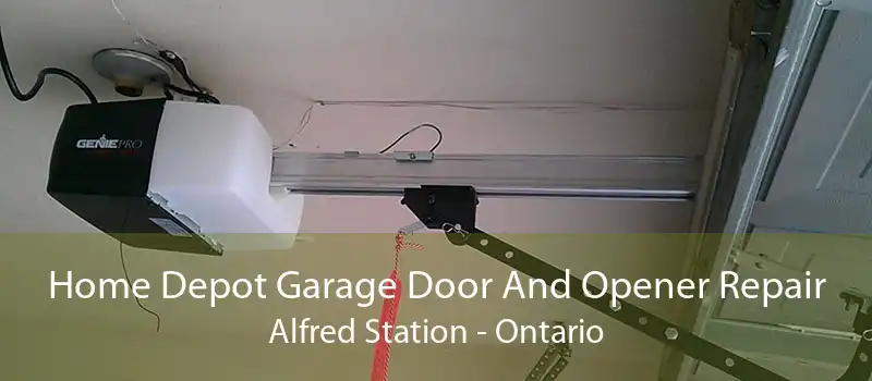 Home Depot Garage Door And Opener Repair Alfred Station - Ontario