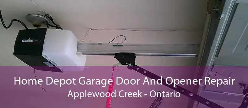 Home Depot Garage Door And Opener Repair Applewood Creek - Ontario