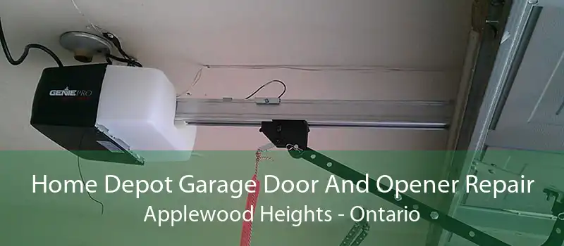 Home Depot Garage Door And Opener Repair Applewood Heights - Ontario