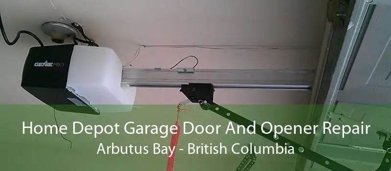 Home Depot Garage Door And Opener Repair Arbutus Bay - British Columbia