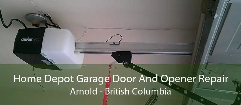 Home Depot Garage Door And Opener Repair Arnold - British Columbia