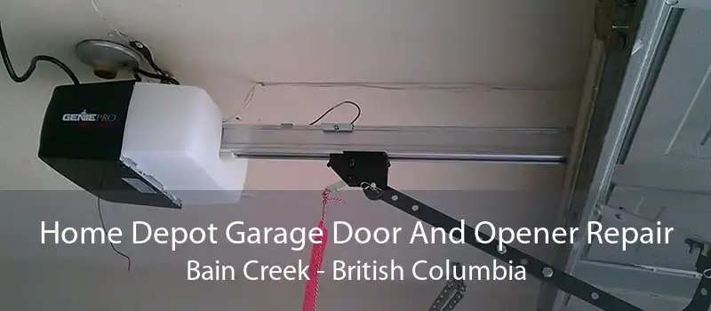 Home Depot Garage Door And Opener Repair Bain Creek - British Columbia