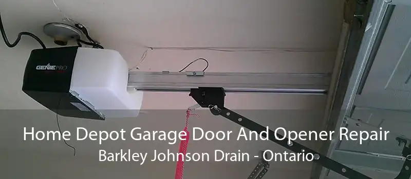 Home Depot Garage Door And Opener Repair Barkley Johnson Drain - Ontario