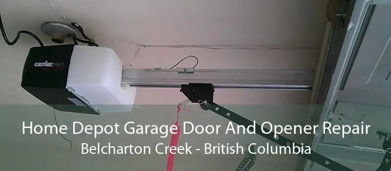 Home Depot Garage Door And Opener Repair Belcharton Creek - British Columbia