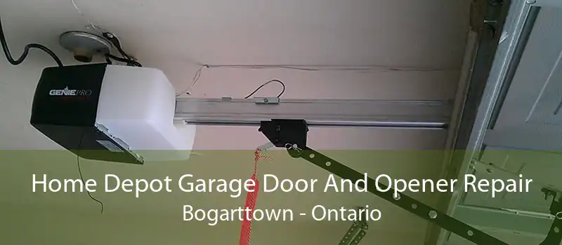 Home Depot Garage Door And Opener Repair Bogarttown - Ontario