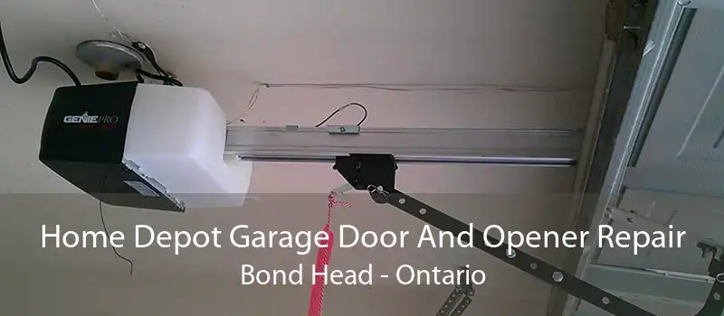 Home Depot Garage Door And Opener Repair Bond Head - Ontario
