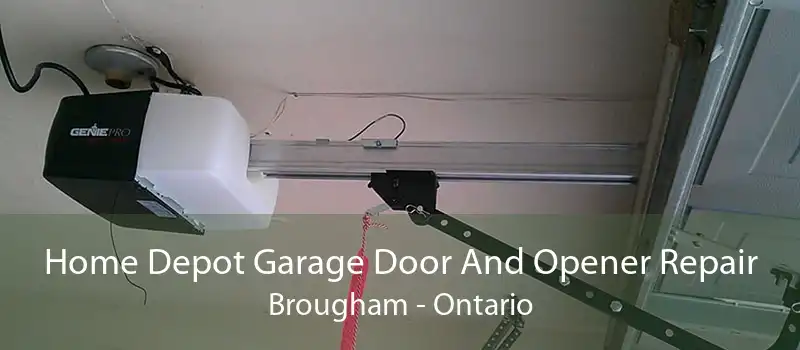 Home Depot Garage Door And Opener Repair Brougham - Ontario