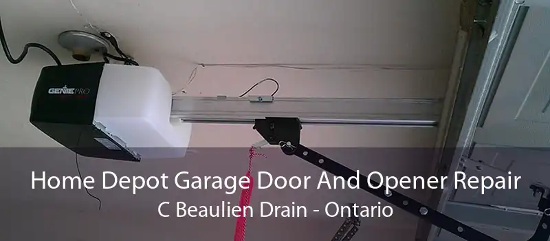 Home Depot Garage Door And Opener Repair C Beaulien Drain - Ontario
