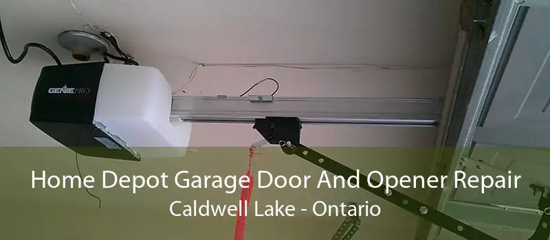 Home Depot Garage Door And Opener Repair Caldwell Lake - Ontario