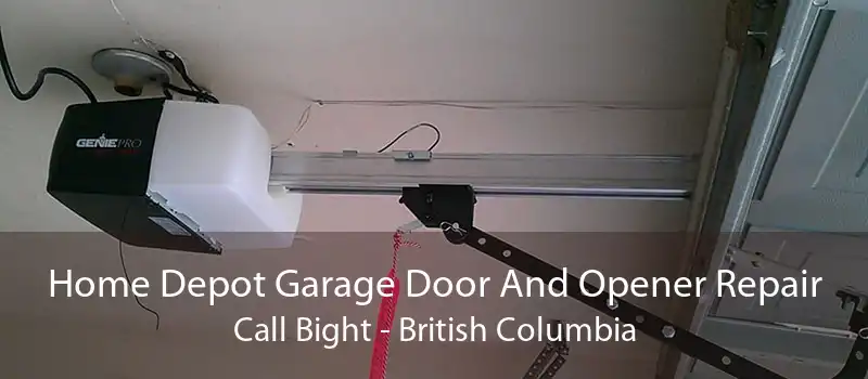 Home Depot Garage Door And Opener Repair Call Bight - British Columbia
