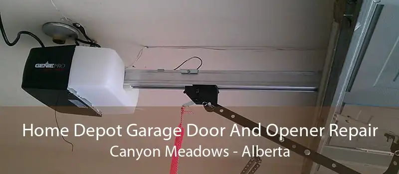 Home Depot Garage Door And Opener Repair Canyon Meadows - Alberta