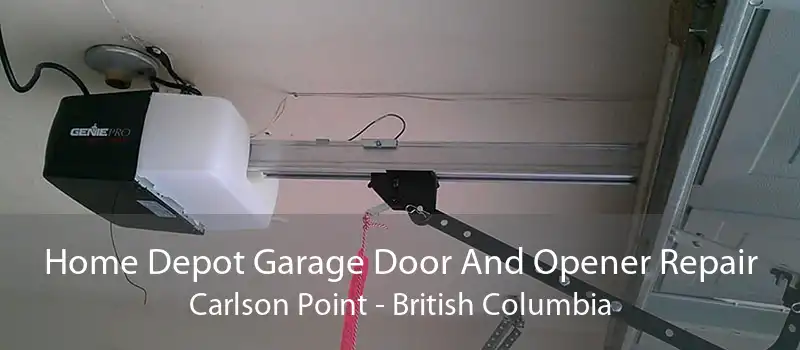 Home Depot Garage Door And Opener Repair Carlson Point - British Columbia