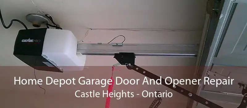 Home Depot Garage Door And Opener Repair Castle Heights - Ontario