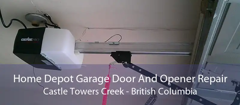 Home Depot Garage Door And Opener Repair Castle Towers Creek - British Columbia