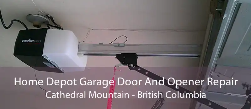 Home Depot Garage Door And Opener Repair Cathedral Mountain - British Columbia