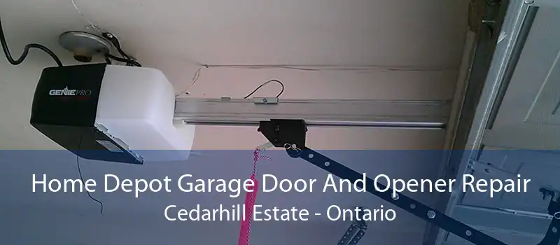 Home Depot Garage Door And Opener Repair Cedarhill Estate - Ontario