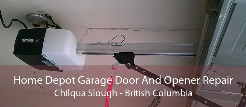 Home Depot Garage Door And Opener Repair Chilqua Slough - British Columbia