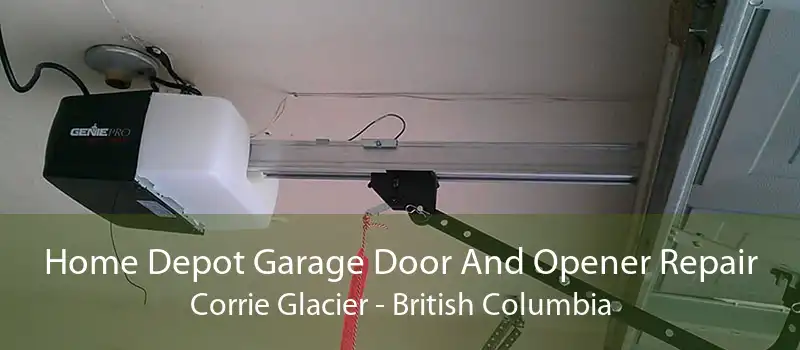 Home Depot Garage Door And Opener Repair Corrie Glacier - British Columbia