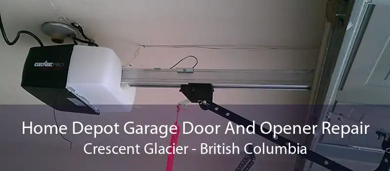 Home Depot Garage Door And Opener Repair Crescent Glacier - British Columbia