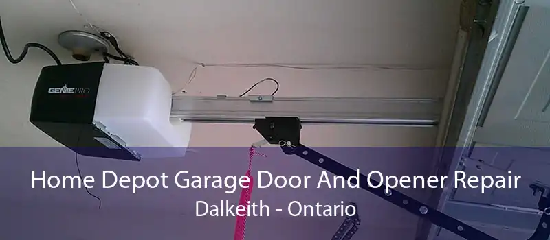 Home Depot Garage Door And Opener Repair Dalkeith - Ontario