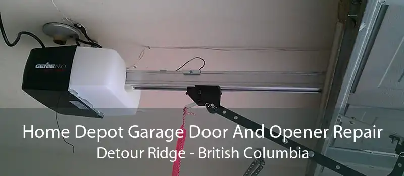 Home Depot Garage Door And Opener Repair Detour Ridge - British Columbia