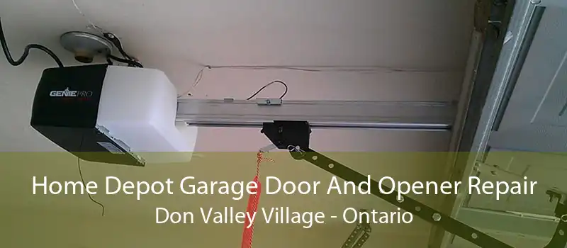 Home Depot Garage Door And Opener Repair Don Valley Village - Ontario