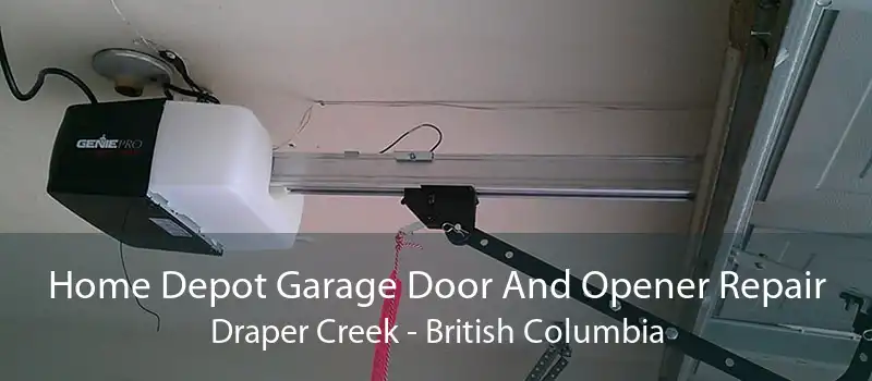 Home Depot Garage Door And Opener Repair Draper Creek - British Columbia