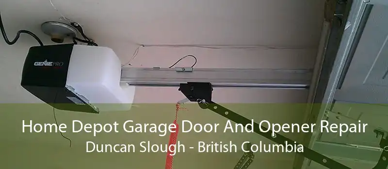 Home Depot Garage Door And Opener Repair Duncan Slough - British Columbia