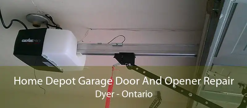 Home Depot Garage Door And Opener Repair Dyer - Ontario