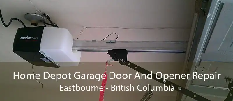 Home Depot Garage Door And Opener Repair Eastbourne - British Columbia